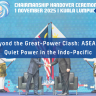 title-beyond-the-great-power-clash-aseans-quiet-power-in-the-indo-pacific